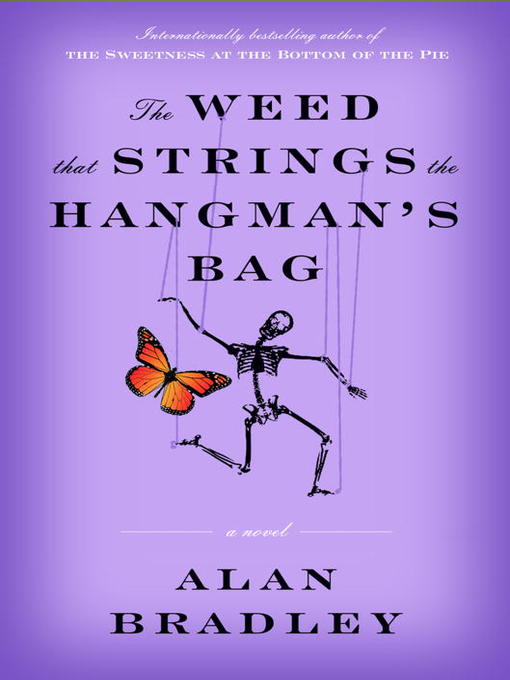 Détails du titre pour The Weed That Strings the Hangman's Bag par Alan Bradley - Disponible
